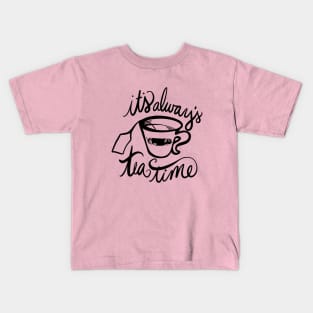 It's always tea time Kids T-Shirt